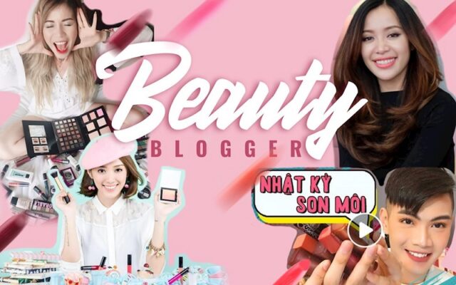 Beauty blogger là ai? Cách họ kiếm thu nhập