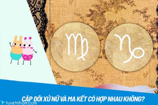 Giải mã tình yêu của cặp đôi Xử Nữ và Ma Kết | Tình yêu và mức độ phù hợp