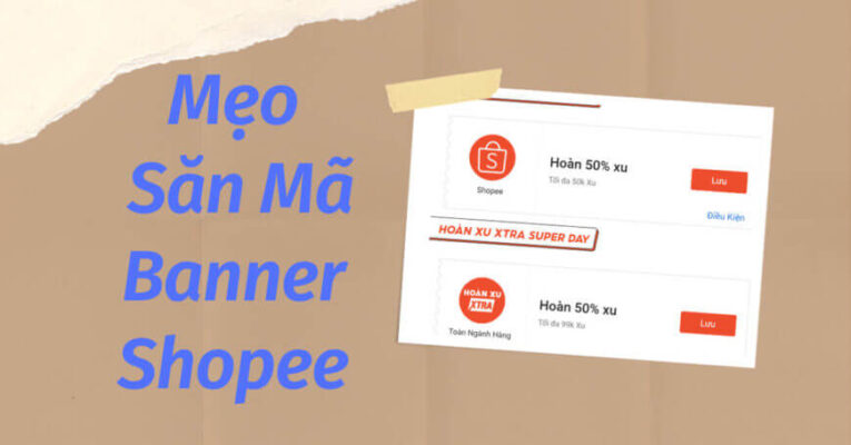 Hướng dẫn săn mã Banner trên Shopee hiệu quả nhất