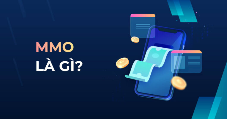 Chi tiết MMO là gì? Xu hướng kiếm tiền Online