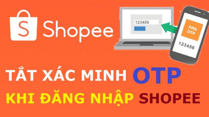 Hướng dẫn tắt OTP Shopee khi đăng nhập tài khoản