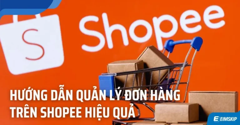 Hướng dẫn xử lý đơn hàng Shopee cho người bán
