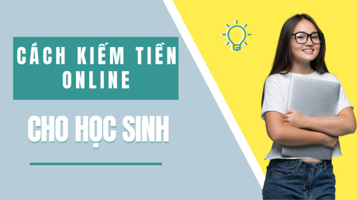 Người 17 tuổi cũng có 5 cách kiếm tiền online