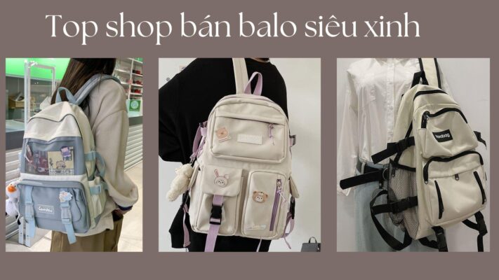 Chia sẻ 6 shop bán balo / túi đẹp trên Shopee