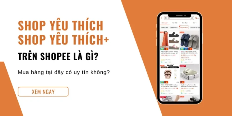 Shop yêu thích là gì? Cách trở thành shop yêu thích trên Shopee