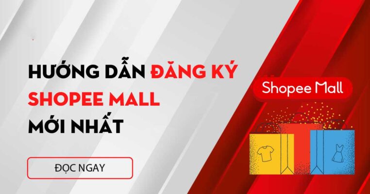 Cách đăng ký bán hàng trên Shopee Mall và những quy định cơ bản