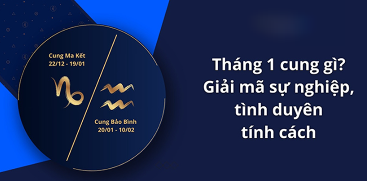Sinh tháng 1 là cung gì? | Tính cách và tình yêu