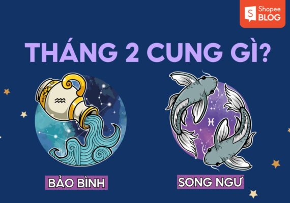 Sinh tháng 2 là cung gì? Giải mật tính cách và tình yêu