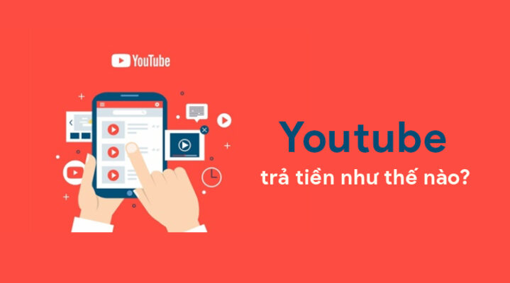 Youtube trả tiền ra sao