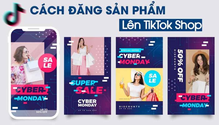 Đăng sản phẩm lên TikTokShop nhanh nhất