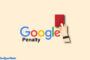Google Penalty là gì? Nguyên nhân khiến website bị phạt và hướng dẫn biện pháp khắc phục!