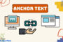 Anchor text tối ưu nhất cho content chuẩn SEO là gì?
