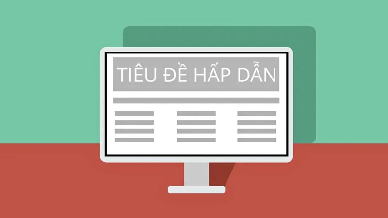 Vì sao phải biết cách đặt tiêu đề